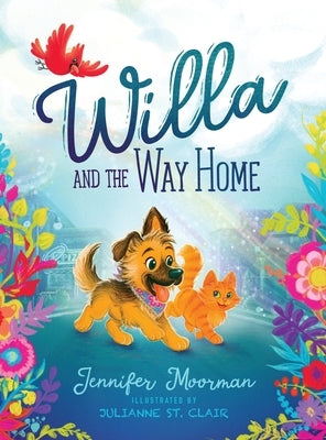 Willa and the Way Home: A Dog Picture Book for Kids Ages 4-8 by Moorman, Jennifer