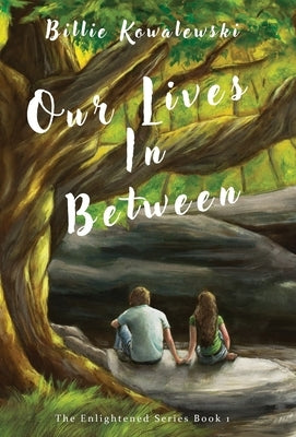 Our lives In Between by Kowalewski, Billie