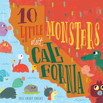 10 Little Monsters Visit California, Second Edition by Smiley, Jess Smart