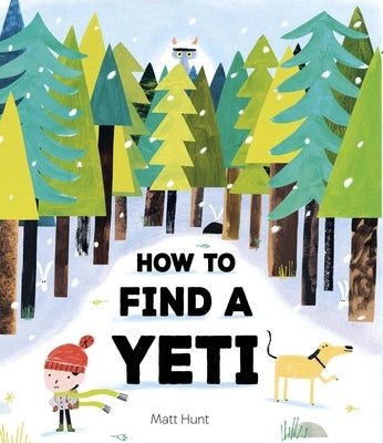 How to Find a Yeti by Hunt, Matt