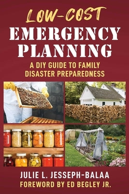 Low-Cost Emergency Planning: A DIY Guide to Family Disaster Preparedness by Jesseph-Balaa, Julie L.