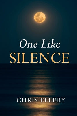 One Like Silence by Ellery, Chris