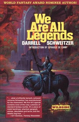 We Are All Legends by Schweitzer, Darrell