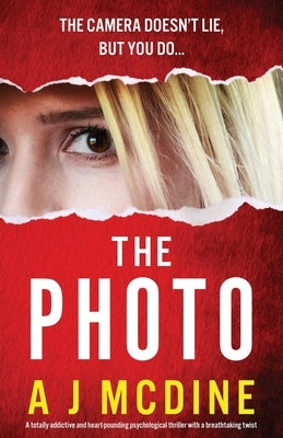 The Photo: A totally addictive and heart-pounding psychological thriller with a breathtaking twist by McDine, A. J.