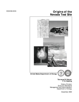 Origins of the Nevada Test Site (DOE/ MA-0518) by United States Department of Energy