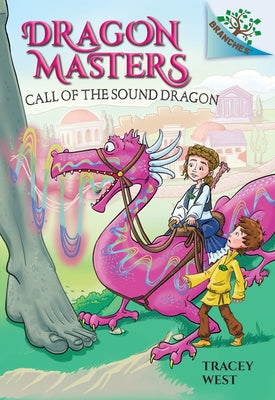 Call of the Sound Dragon: A Branches Book (Dragon Masters #16): Volume 16 by West, Tracey