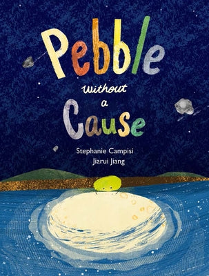 Pebble Without a Cause by Campisi, Stephanie