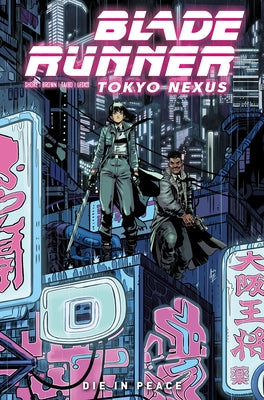 Blade Runner: Tokyo Nexus: Die in Peace by Shore, Kianna