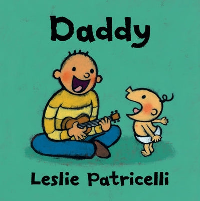 Daddy: (A Heartwarming Story of Father-Child Bonding for Babies and Toddlers) by Patricelli, Leslie