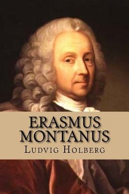 Erasmus Montanus by Holberg, Ludvig