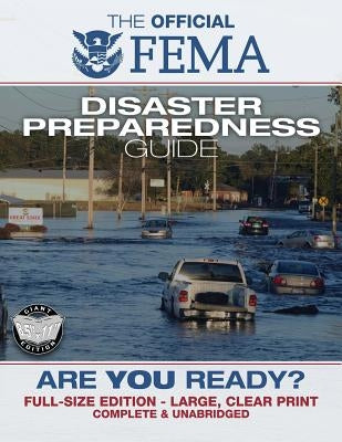 Fema: Are You Ready? An In-Depth Guide to Citizen Preparedness by Security, Department Of Homeland