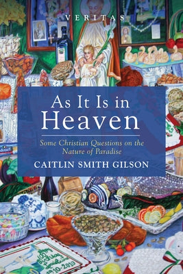 As It Is in Heaven by Smith Gilson, Caitlin