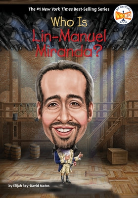 Who Is Lin-Manuel Miranda? by Matos, Elijah Rey-David