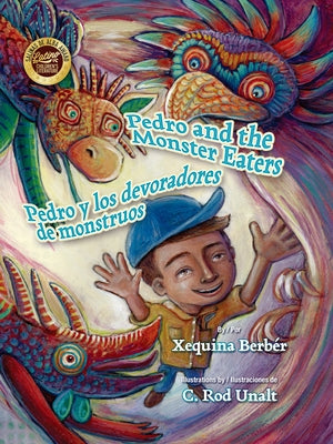 Pedro and the Monster Eaters / Pedro Y Los Devoradores de Monstruos by Berb&#233;r, Xequina Mar&#237;a