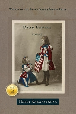 Dear Empire by Karapetkova, Holly