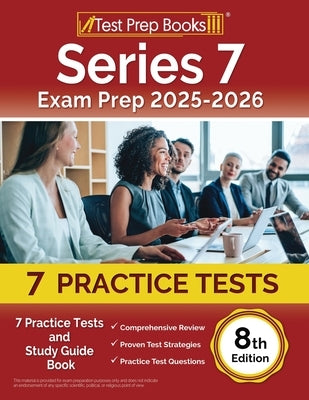 Series 7 Exam Prep 2025-2026: 7 Practice Tests and Study Guide Book [8th Edition] by Morrison, Lydia