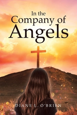 In the Company of Angels by O'Brien, Diane L.