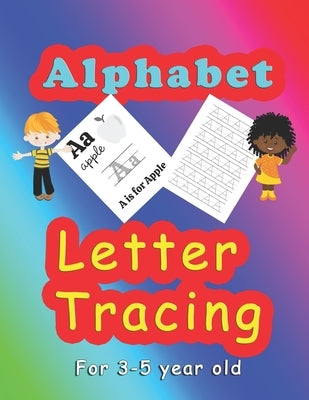 Alphabet Letter Tracing for 3-5 year old: Letter tracing activities for 3-5 year old .Kids practice book to learn writing the letters of the alphabet. by Clan, Wilding