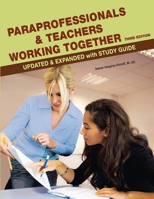 Paraprofessionals and Teachers Working Together 3rd Edition by Fitzell M. Ed, Susan Gingras