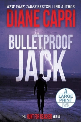 Bulletproof Jack Large Print Edition: The Hunt for Jack Reacher Series by Capri, Diane