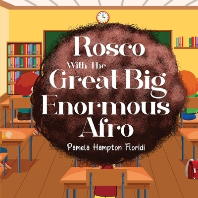 Rosco With The Great Big Enormous Afro by Floridi, Pamela Hampton