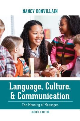 Language, Culture, and Communication: The Meaning of Messages by Bonvillain, Nancy