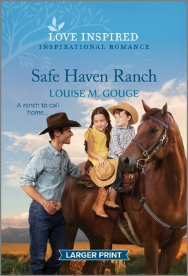 Safe Haven Ranch: An Uplifting Inspirational Romance by Gouge, Louise M.