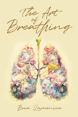 The Art of Breathing by Lamonica, Bria
