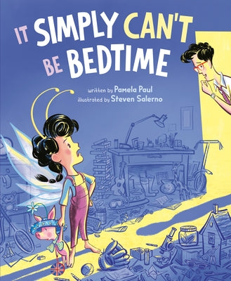 It Simply Can't Be Bedtime by Paul, Pamela