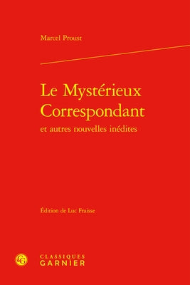 Le Mysterieux Correspondant by Proust, Marcel