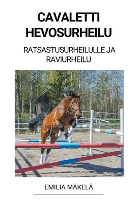 Cavaletti Hevosurheilu (Ratsastusurheilulle ja Raviurheilu) by M&#228;kel&#228;, Emilia