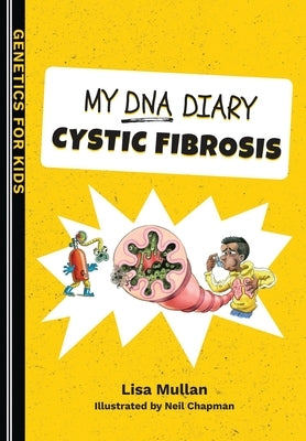 My DNA Diary: Cystic Fibrosis by Mullan, Lisa