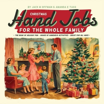 Christmas Hand Jobs for the Whole Family by Offman, Jack M.