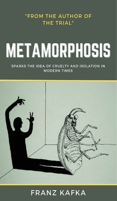 The Metamorphosis: Franz Kafka by Kafka, Franz