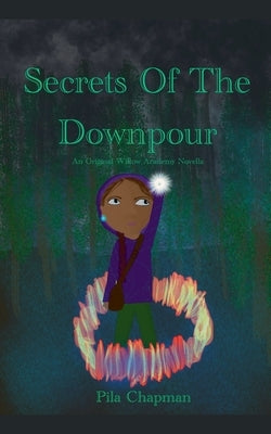 Secrets Of The Downpour by Chapman, Pila