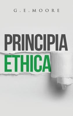 Principia Ethica by Moore, G. E.