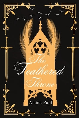 The Feathered Throne by Paul, Alaina