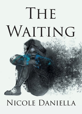 The Waiting by Daniella, Nicole