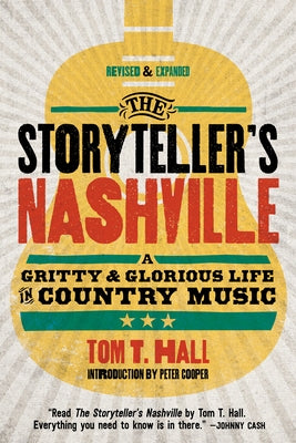 The Storyteller's Nashville: A Gritty & Glorious Life in Country Music by Hall, Tom T.