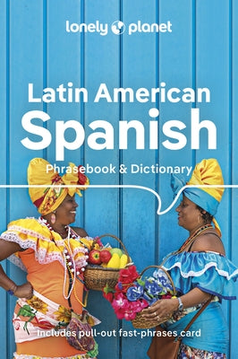 Lonely Planet Latin American Spanish Phrasebook & Dictionary 10 by Lonely Planet