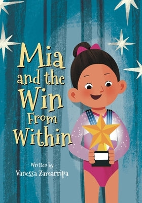 Mia and the Win From Within by Zamarripa, Vanessa