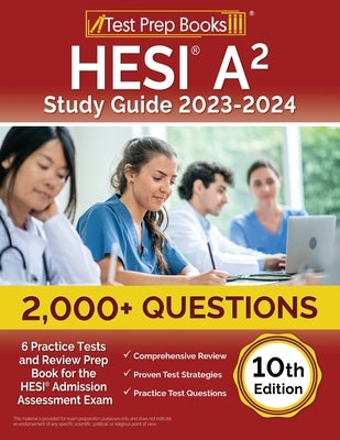 HESI A2 Study Guide 2023-2024: 2,000+ Questions (6 Practice Tests) and Review Prep Book for the HESI Admission Assessment Exam [10th Edition] by Rueda, Joshua