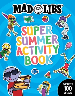 Mad Libs Super Summer Activity Book: Sticker and Activity Book by Degennaro, Gabriella