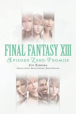 Final Fantasy XIII: Episode Zero: Promise by Eishima, Jun