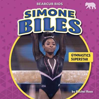 Simone Biles: Gymnastics Superstar by Rose, Rachel