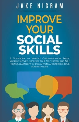 Improve Your Social Skills by Nigram, Jake