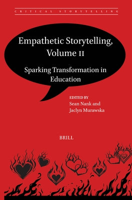 Empathetic Storytelling, Volume II: Sparking Transformation in Education by Nank, Sean