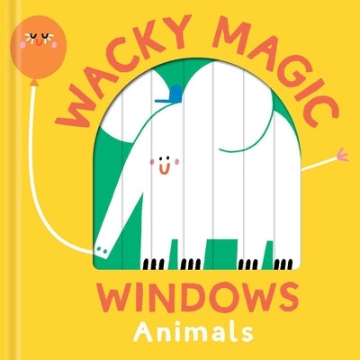 Wacky Magic Windows - Animals by Little Genius Books