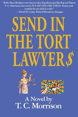 Send In The Tort Lawyer$-A Legal Farce by Morrison, T. C.