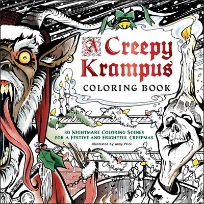 A Creepy Krampus Coloring Book: 30 Nightmare Coloring Scenes for a Festive and Frightful Creepmas by Price, Andy